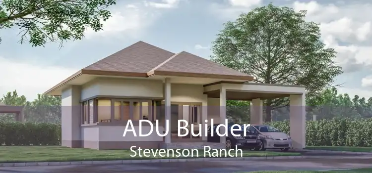 ADU Builder Stevenson Ranch